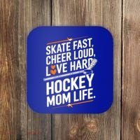 Skate Fast Cheer Loud Love Hard Hockey Mom Life Gift Coaster thumb 0