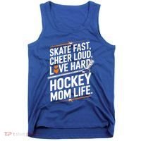 Skate Fast Cheer Loud Love Hard Hockey Mom Life Gift Tank Top thumb 0