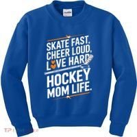 Skate Fast Cheer Loud Love Hard Hockey Mom Life Gift Kids Sweatshirt thumb 0
