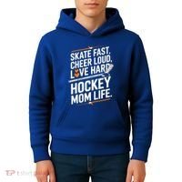 Skate Fast Cheer Loud Love Hard Hockey Mom Life Gift Kids Hoodie thumb 4