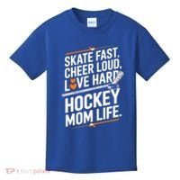 Skate Fast Cheer Loud Love Hard Hockey Mom Life Gift Kids T-Shirt thumb 0