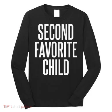 Second Favorite Child Long Sleeve Shirt