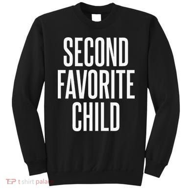Second Favorite Child  Sweatshirt