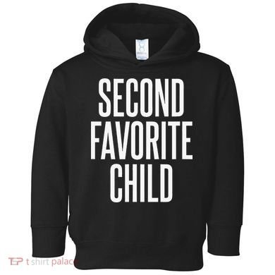 Second Favorite Child  Toddler Hoodie