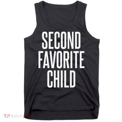 Second Favorite Child  Tank Top