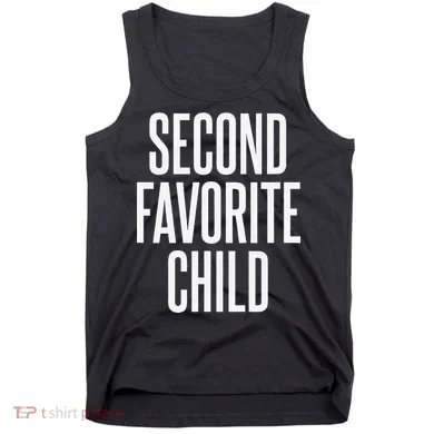 Second Favorite Child  Tank Top