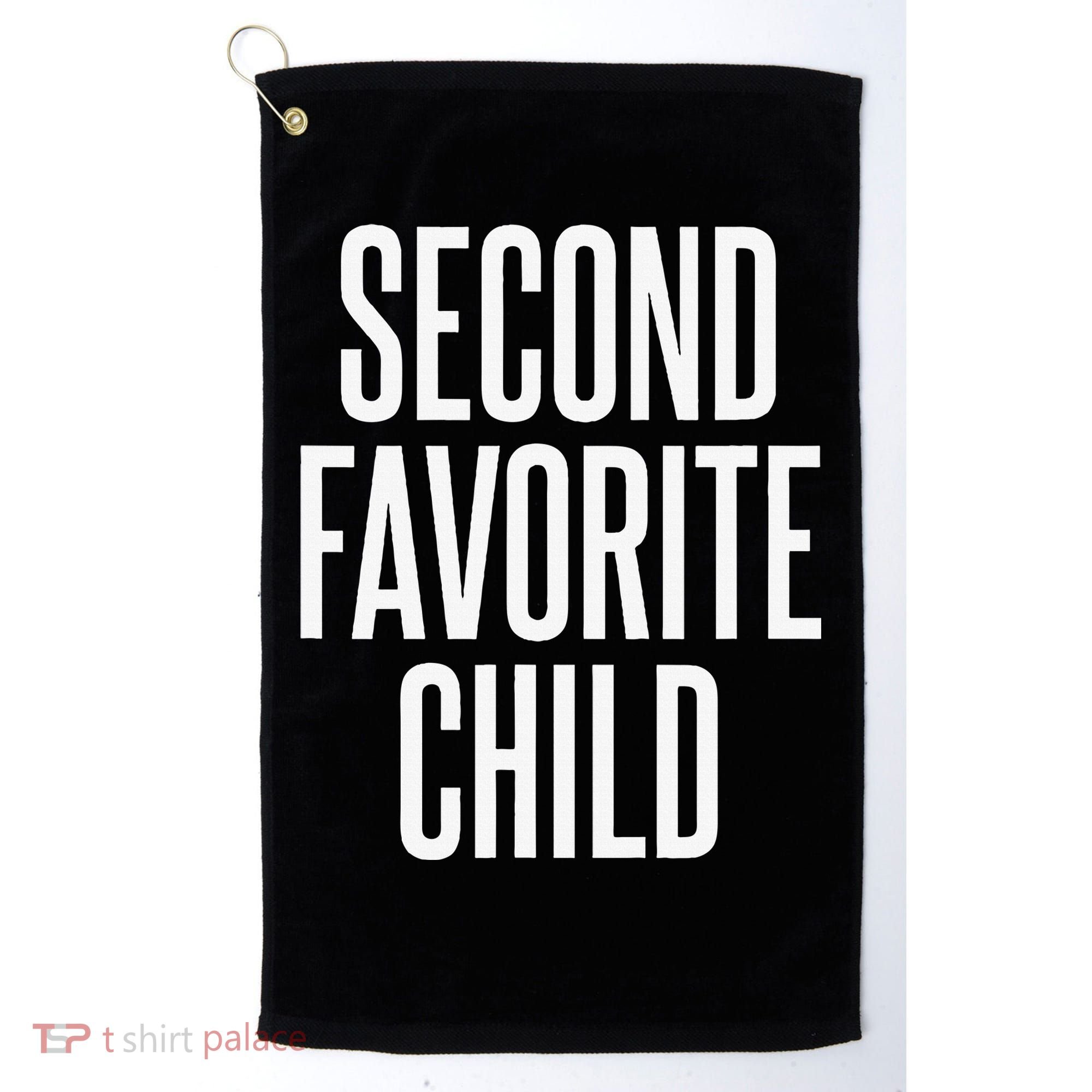 Second Favorite Child  Golf Towel