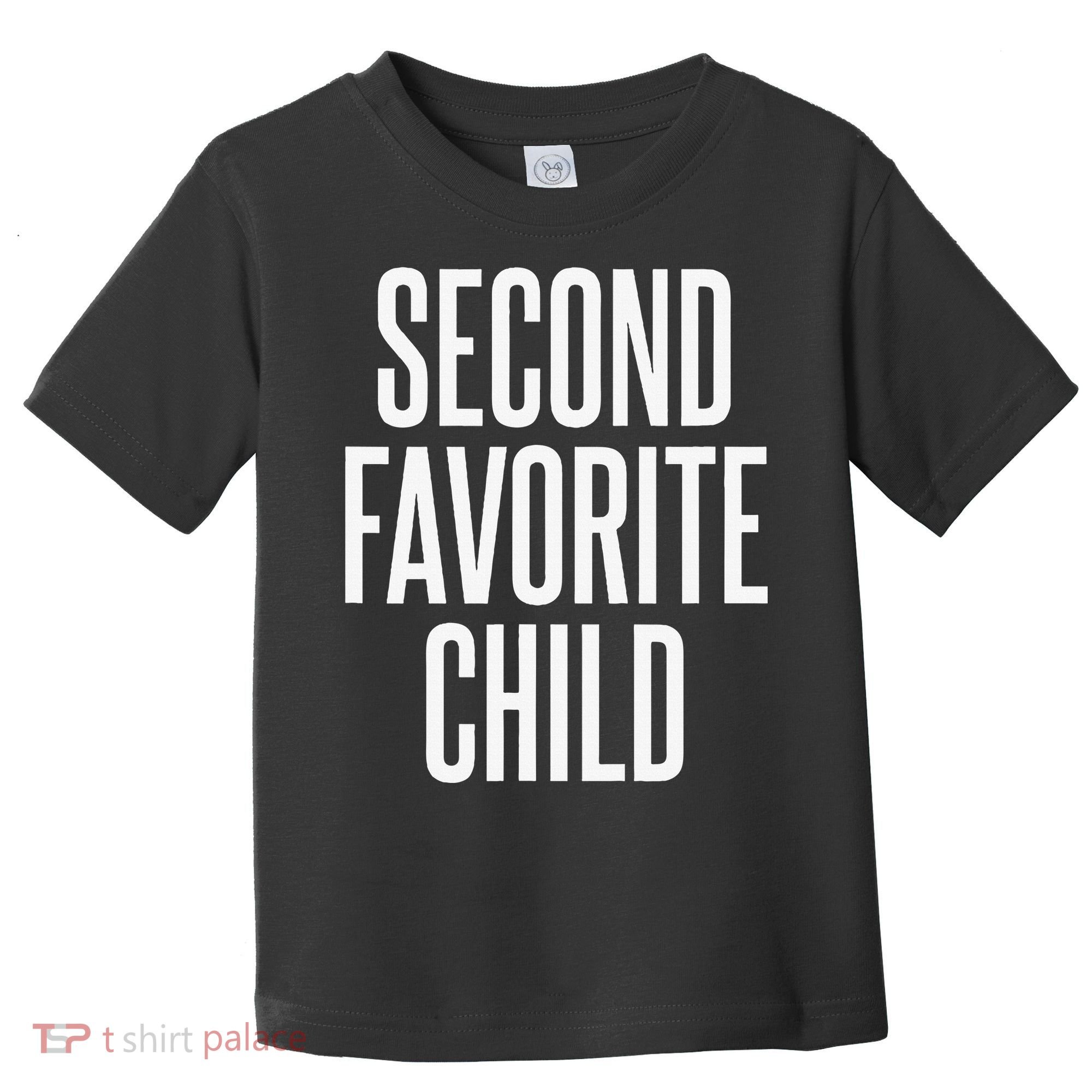 Second Favorite Child  Toddler T-Shirt