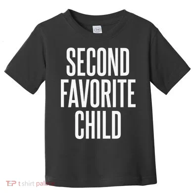 Second Favorite Child Toddler T-Shirt