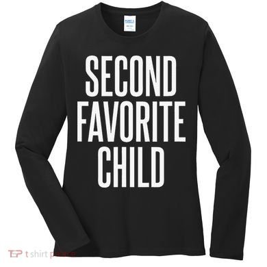 Second Favorite Child  Women's Long Sleeve Shirt