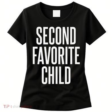 Second Favorite Child  Women's T-Shirt