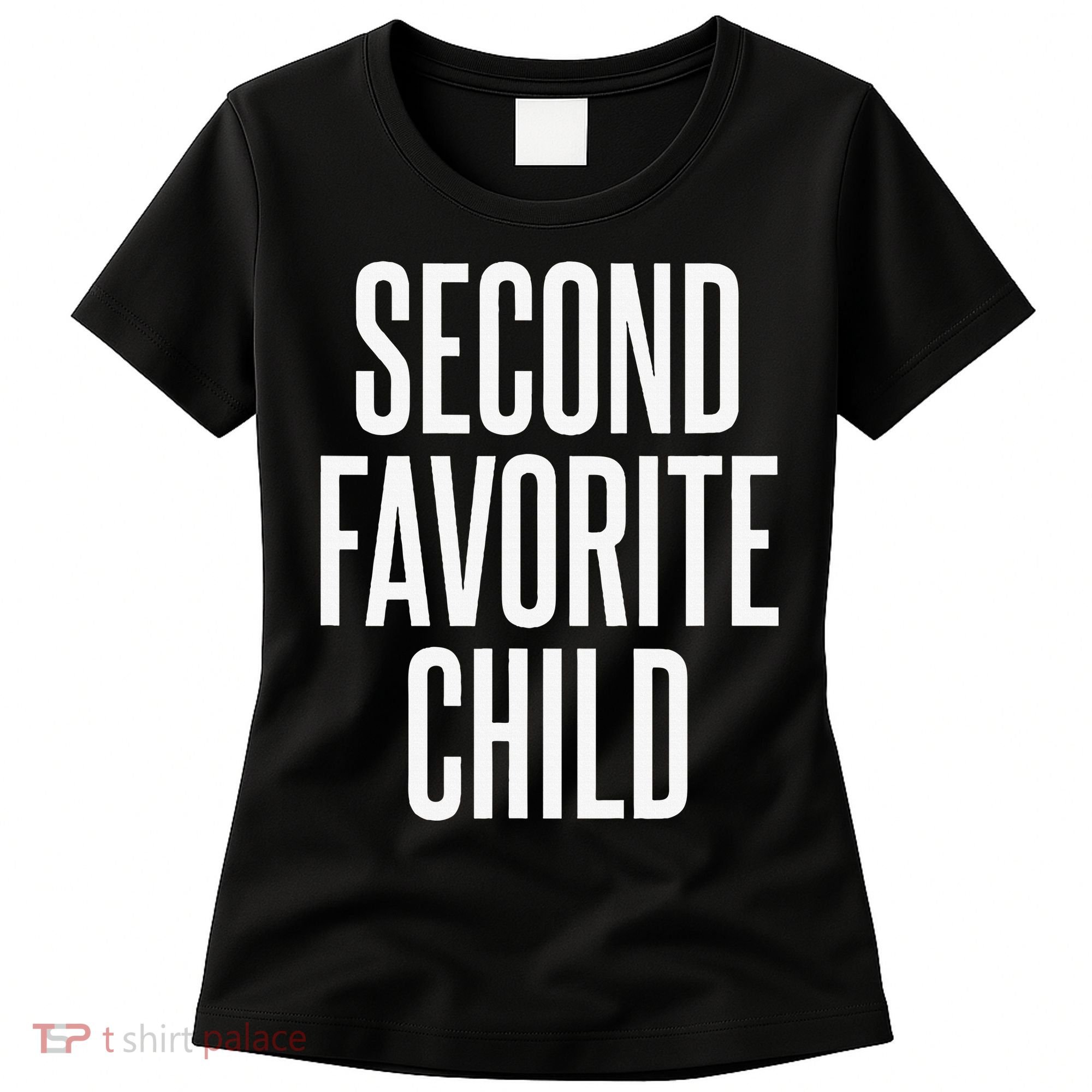 Second Favorite Child  Women's T-Shirt