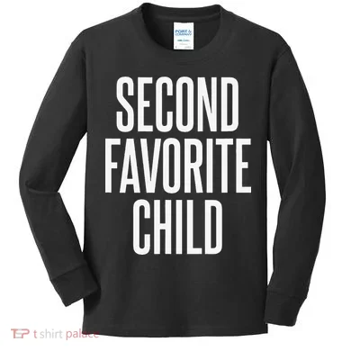 Second Favorite Child Kids Long Sleeve Shirt