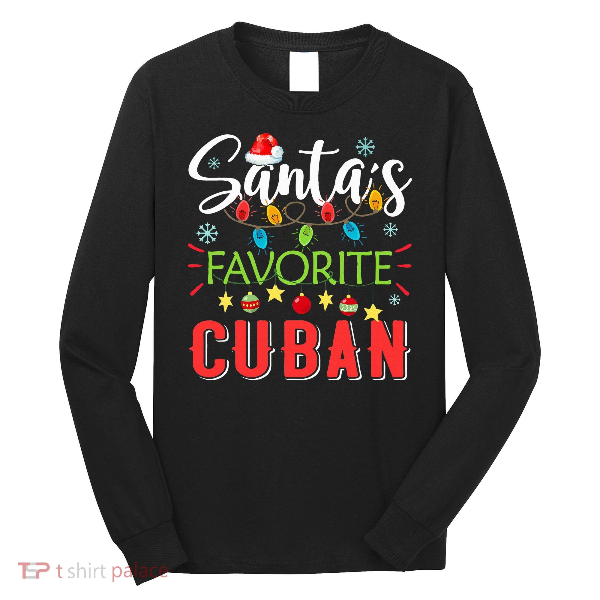 Santa's Favorite Cuban Xmas Light Santa Hat Christmas Gift Long Sleeve Shirt