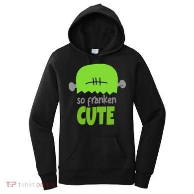 So Franken Cute Frankenstein Halloween Women's Hoodie