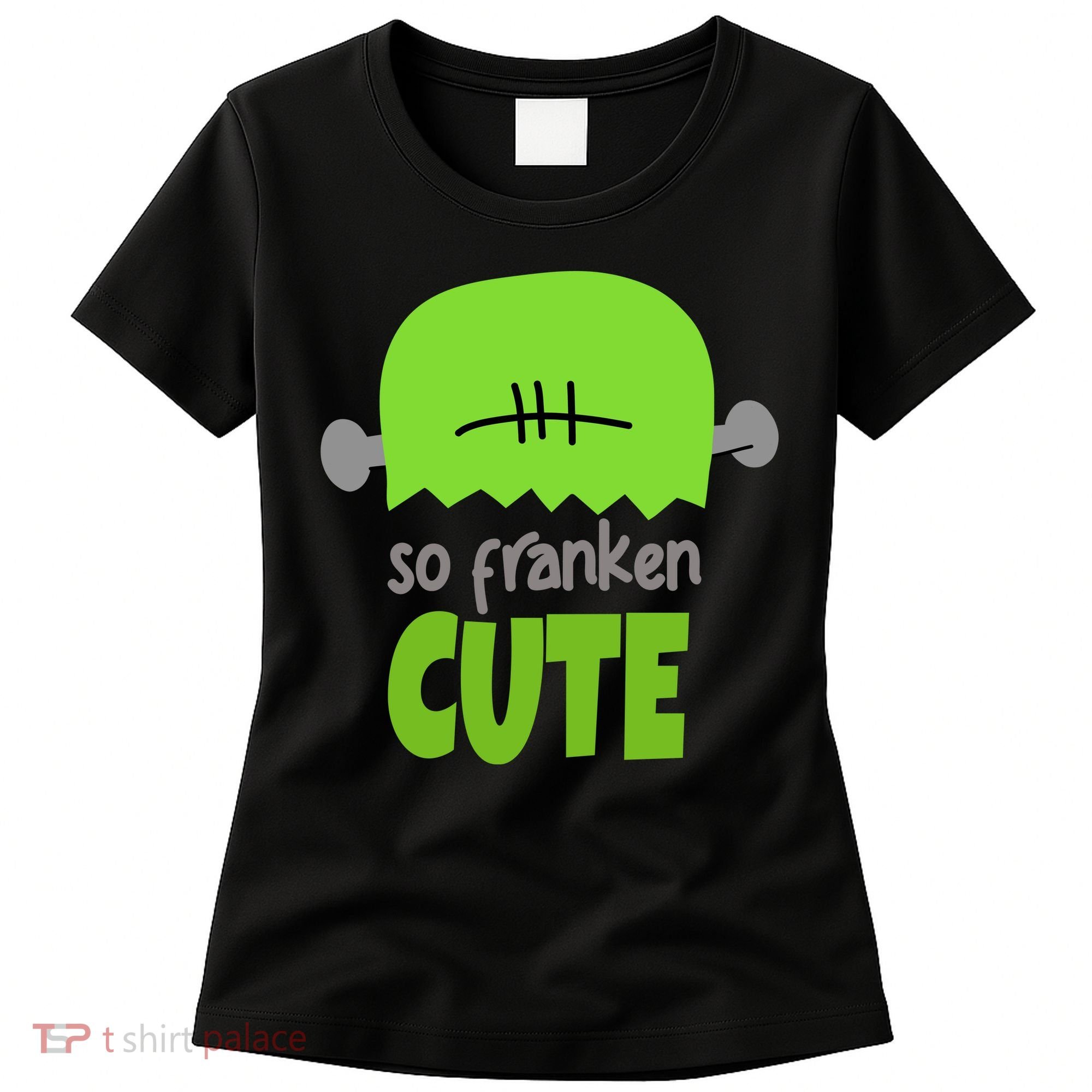 So Franken Cute Frankenstein Halloween Women's T-Shirt