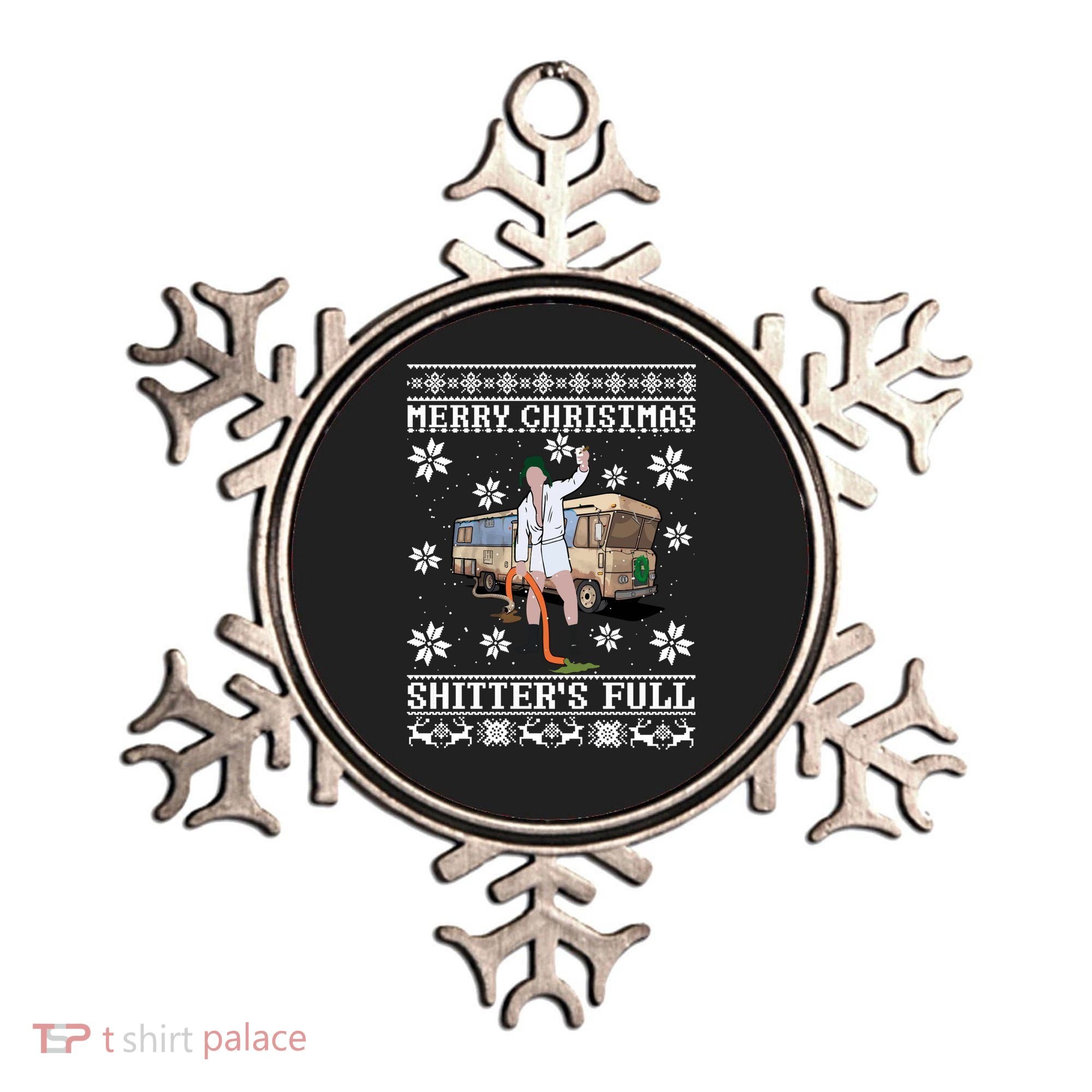 Shitters Full Christmas Ugly Christmas Vacation Ornament