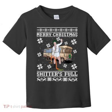Shitters Full Christmas Ugly Christmas Vacation Toddler T-Shirt