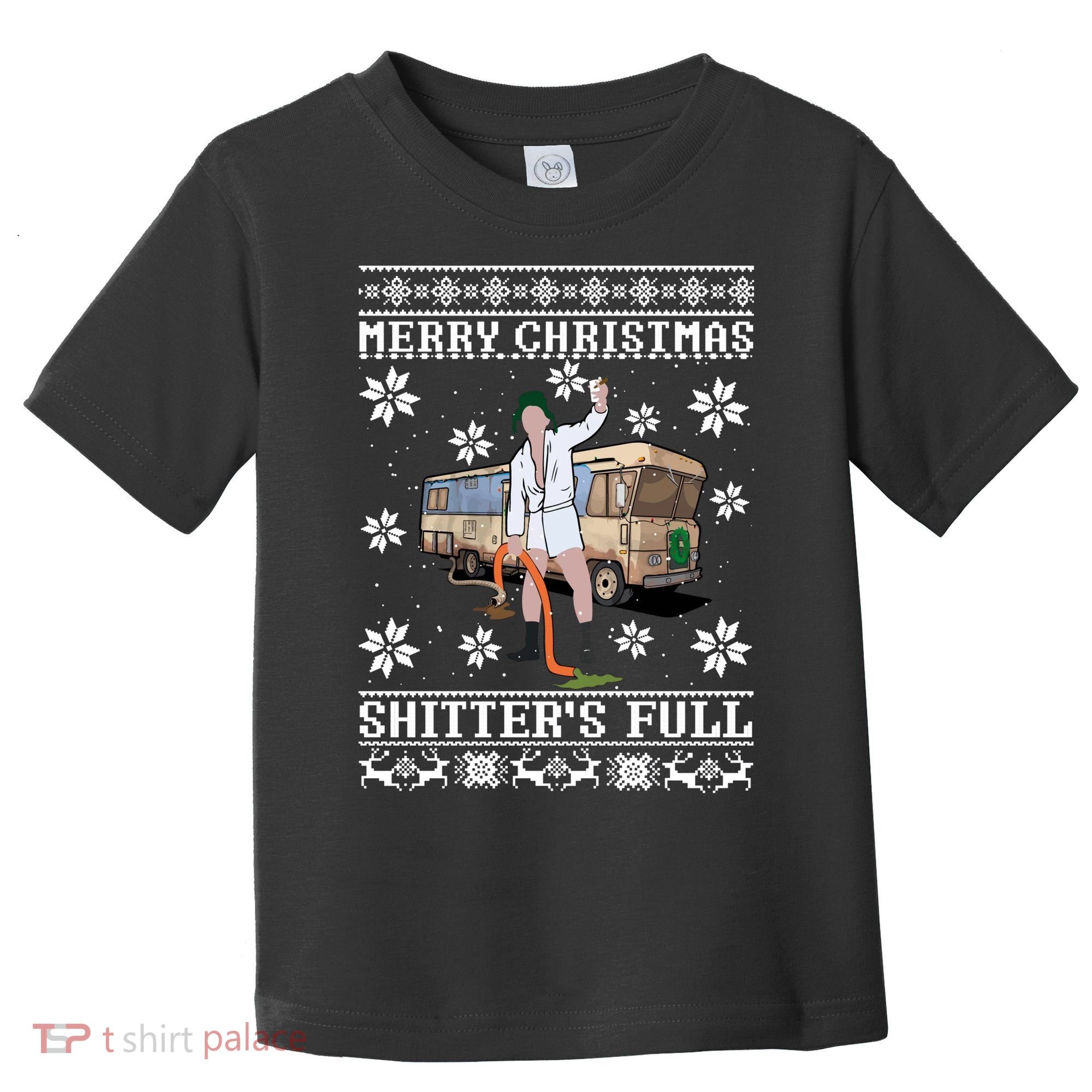 Shitters Full Christmas Ugly Christmas Vacation Toddler T-Shirt