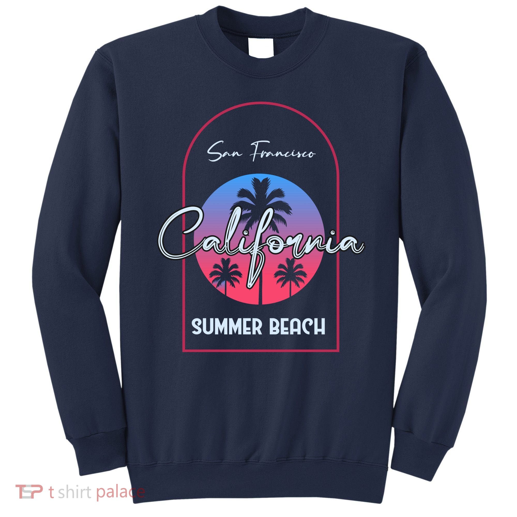 San Francisco California Summer Beach Sweatshirt