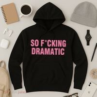 So Fucking Dramatic Hoodie thumb 3