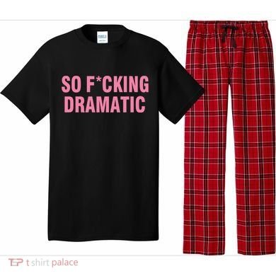 So Fucking Dramatic Pajama Set