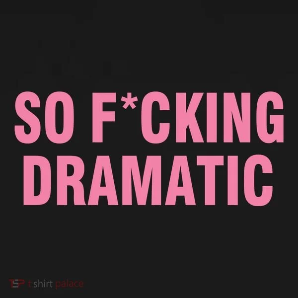 So Fucking Dramatic Women's Hoodie