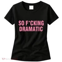 So Fucking Dramatic Women's T-Shirt thumb 0