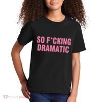 So Fucking Dramatic Kids T-Shirt thumb 2