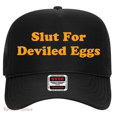 Slut For Deviled Eggs Funny Gag Gift Hat
