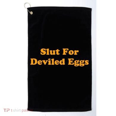 Slut For Deviled Eggs Funny Gag Gift Golf Towel