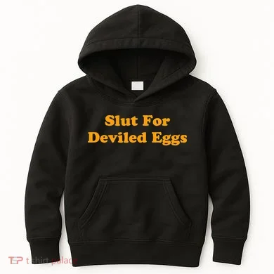 Slut For Deviled Eggs Funny Gag Gift Kids Hoodie