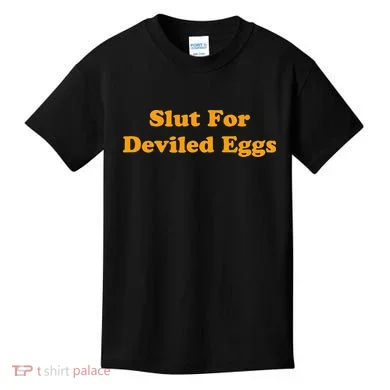 Slut For Deviled Eggs Funny Gag Gift Kids T-Shirt