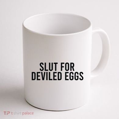 Slut For Deviled Eggs Coffee Mug back