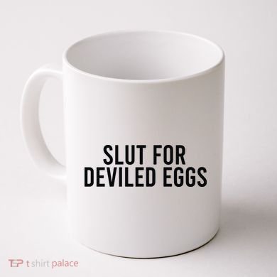 Slut For Deviled Eggs Coffee Mug
