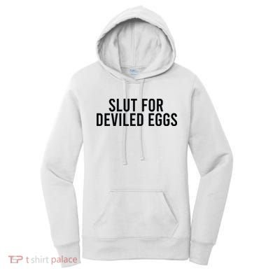 Slut For Deviled Eggs Women's Hoodie