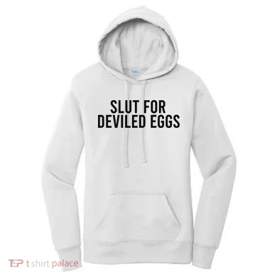 Slut For Deviled Eggs Women's Hoodie