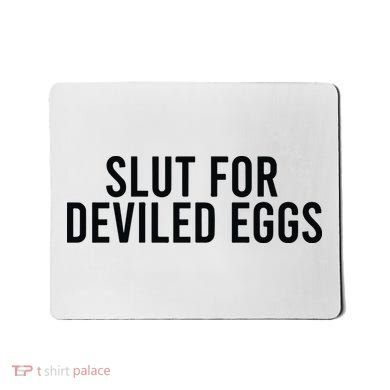 Slut For Deviled Eggs Mousepad