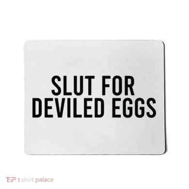 Slut For Deviled Eggs Mousepad