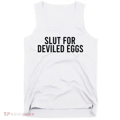 Slut For Deviled Eggs Tank Top
