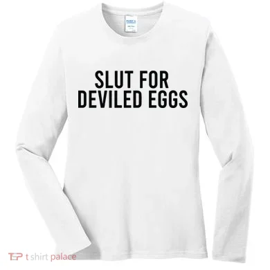 Slut For Deviled Eggs Women's Long Sleeve Shirt