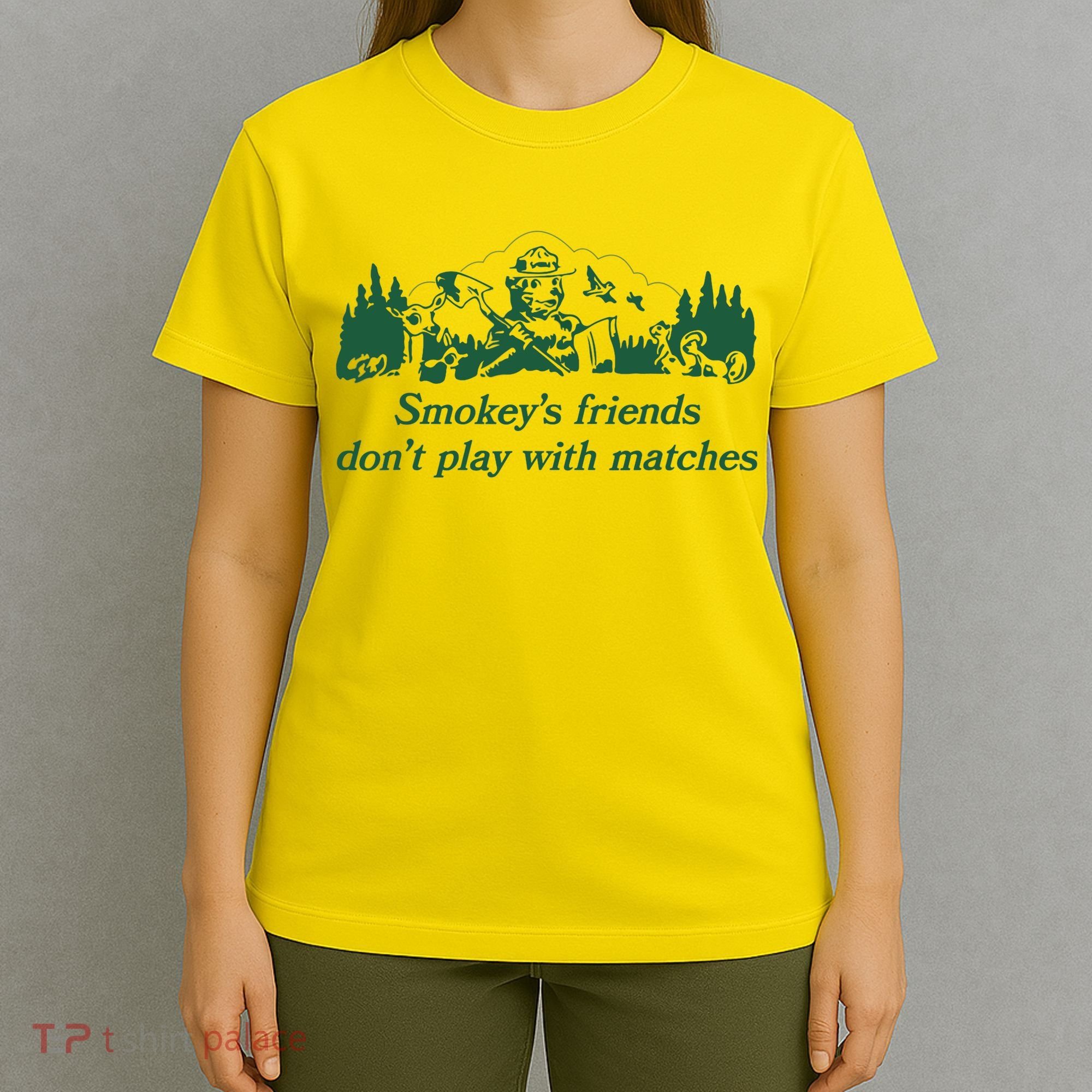 Smokey's Friends Don't Play with Matches Funny Saying T-Shirt