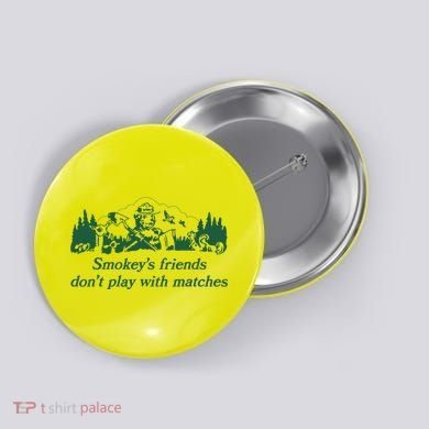 Smokey's Friends Don't Play with Matches Funny Saying Button
