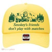 Smokey's Friends Don't Play with Matches Funny Saying Hat thumb 0