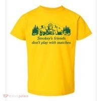 Smokey's Friends Don't Play with Matches Funny Saying Toddler T-Shirt thumb 0