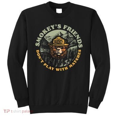 Smokeys Friends Dont Play With Matches Sweatshirt