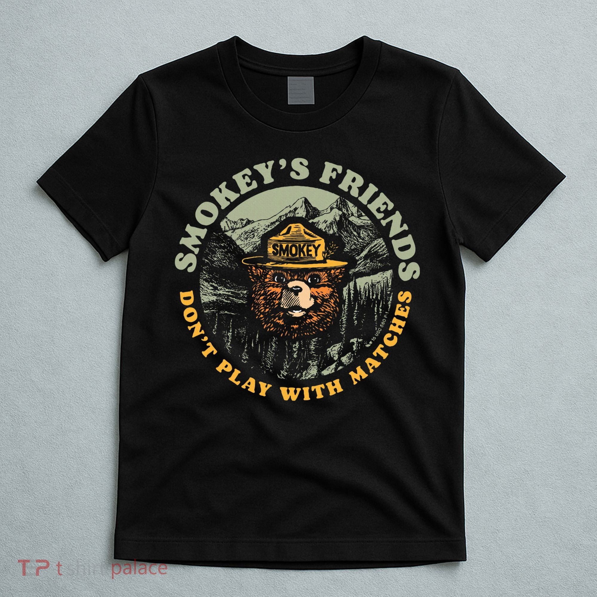 Smokeys Friends Dont Play With Matches T-Shirt