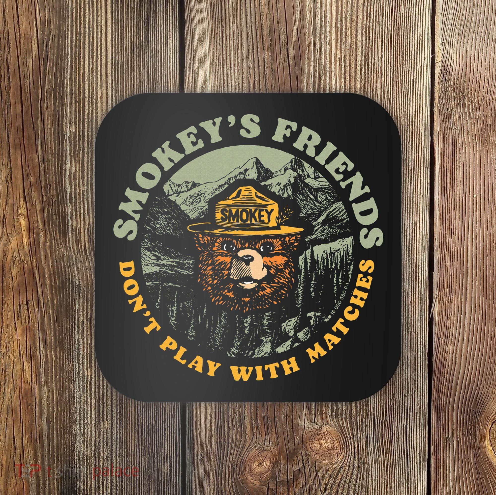 Smokeys Friends Dont Play With Matches Coaster