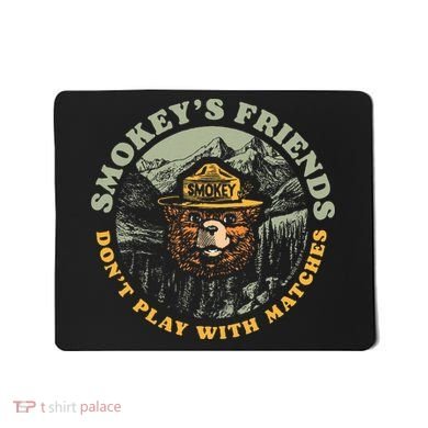 Smokeys Friends Dont Play With Matches Mousepad
