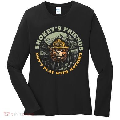 Smokeys Friends Dont Play With Matches Women's Long Sleeve Shirt